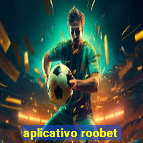 aplicativo roobet